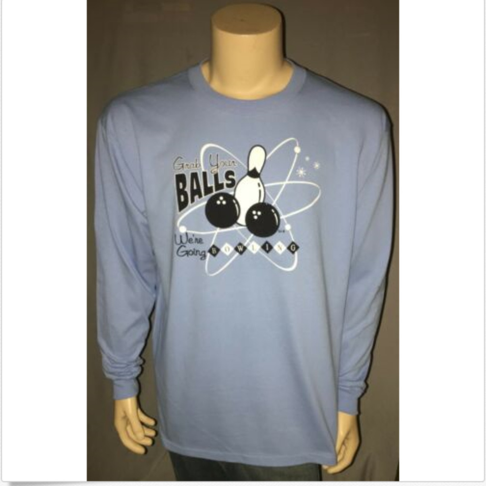 Grab Your Balls We're Going Bowling Long Sleeve T Shirt New with Tags Medium